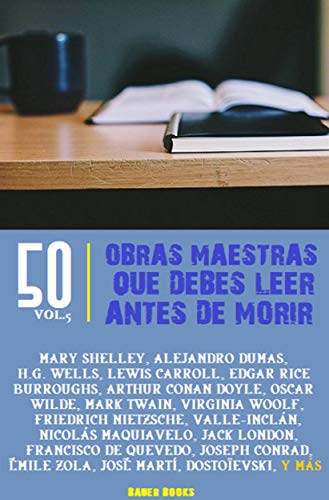 50 Obras maestras que debes leer antes de morir: Vol.5 (Bauer Classics) (Los Más Vendidos en Español)